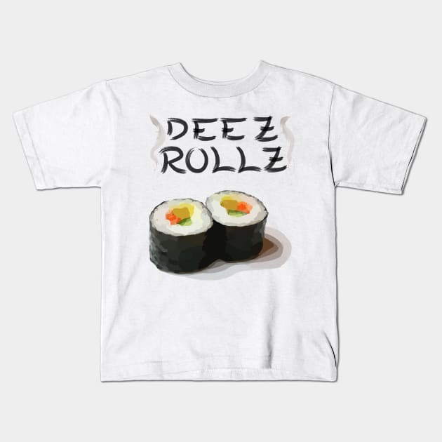 Deez Rollz, Sushi Rolls for Sushi Lovers Kids T-Shirt by 2cool4u